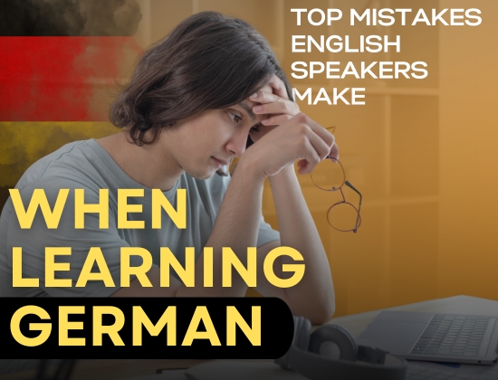 Top Mistakes English Speakers Make When Learning&nbsp;German