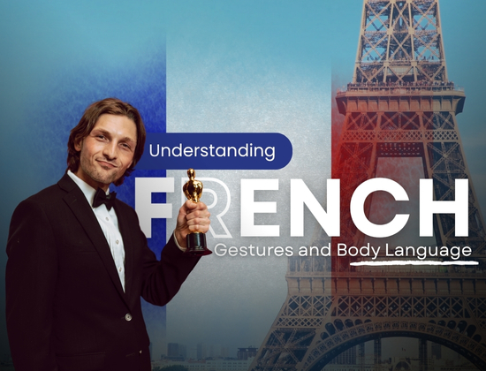 Understanding French Gestures and Body Language: Speak Without Words Like the French&nbsp;Do!